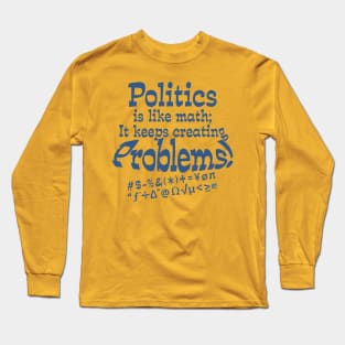 Politics Problems-blue Long Sleeve T-Shirt